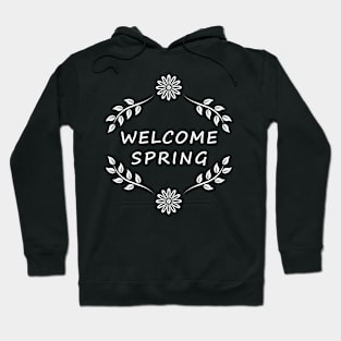 Welcome spring Hoodie